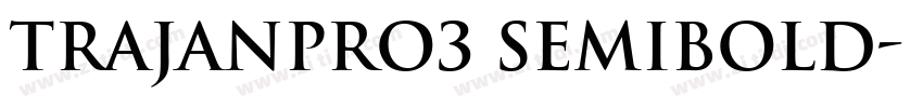 TrajanPro3 Semibold字体转换